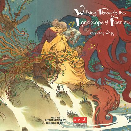 Walking through the landscape of Faerie. Ediz. illustrata - Charles Vess - copertina