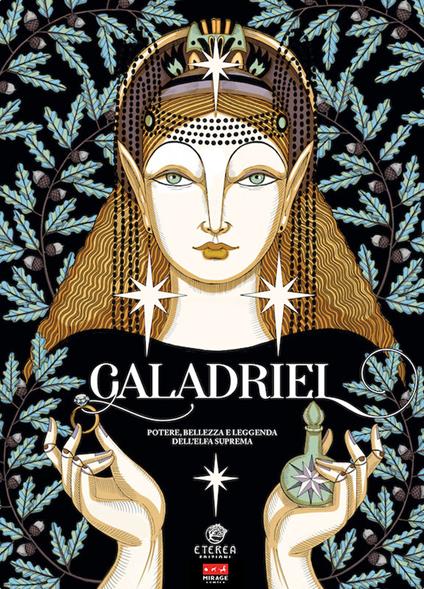 Galadriel. Potere, bellezza e leggenda dell'Elfa suprema. Regular version - Barbara Sanguinetti,Elisa Seitzinger - copertina