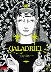 Galadriel. Potere, bellezza e leggenda dell'Elfa suprema Variant version