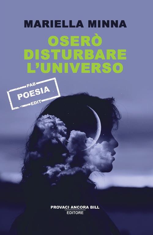 Oserò disturbare l'universo - Mariella Minna - copertina