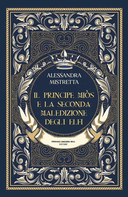 Il principe Miòs e la seconda maledizione degli Elfi - Alessandra Mistretta - copertina