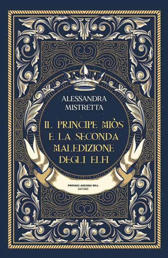 Il principe Miòs e la seconda maledizione degli Elfi - Alessandra Mistretta - copertina