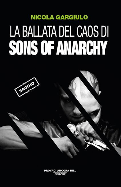 La ballata del caos di Sons of Anarchy - Nicola Gargiulo - copertina