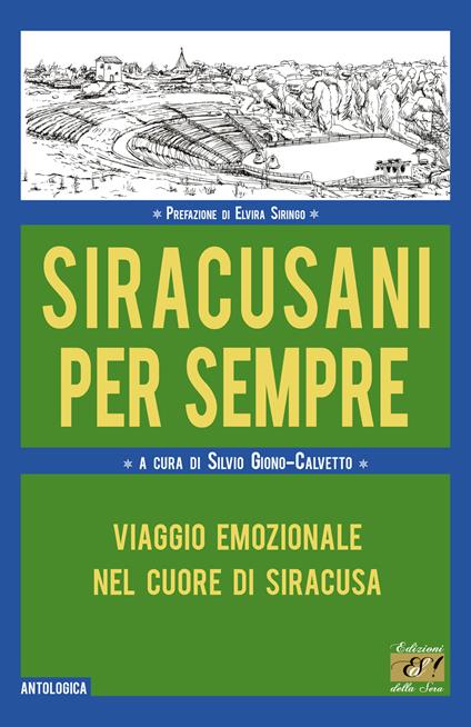 Siracusani per sempre. Viaggio emozionale nel cuore di Siracusa - copertina