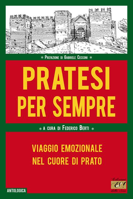 Pratesi per sempre. Viaggio emozionale nel cuore di Prato - copertina