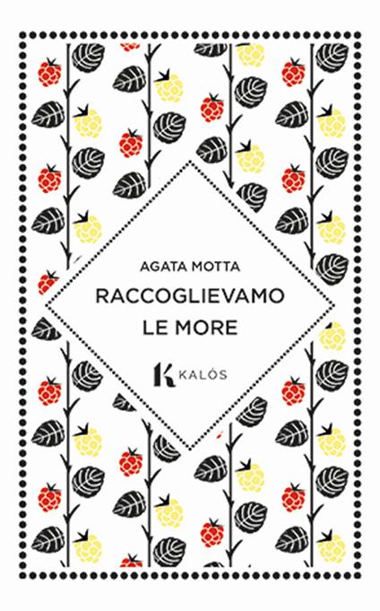 Raccoglievamo le more - Agata Motta - copertina