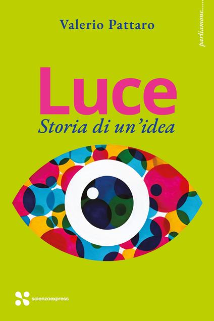 Luce. Storia di un'idea - Valerio Pattaro - copertina