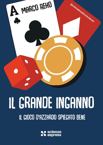 Il grande inganno. Il gioco d'azzardo spiegato bene - Marco Reho - copertina