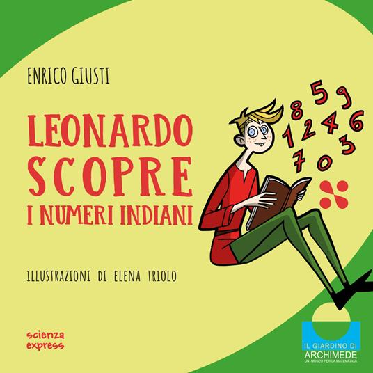 Leonardo scopre i numeri indiani. Ediz. illustrata - Enrico Giusti - copertina