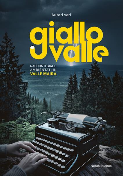 Giallovalle. Racconti gialli ambientati in Valle Maira - copertina
