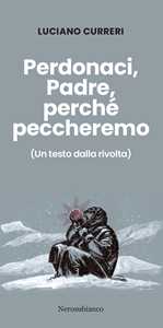 Perdonaci, Padre, perché peccheremo. (Un testo dalla rivolta)