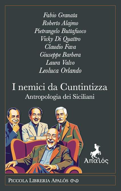 I nemici da cuntintizza. Antropologia dei siciliani - Roberto Alajmo,Pietrangelo Buttafuoco,Fabio Granata - copertina