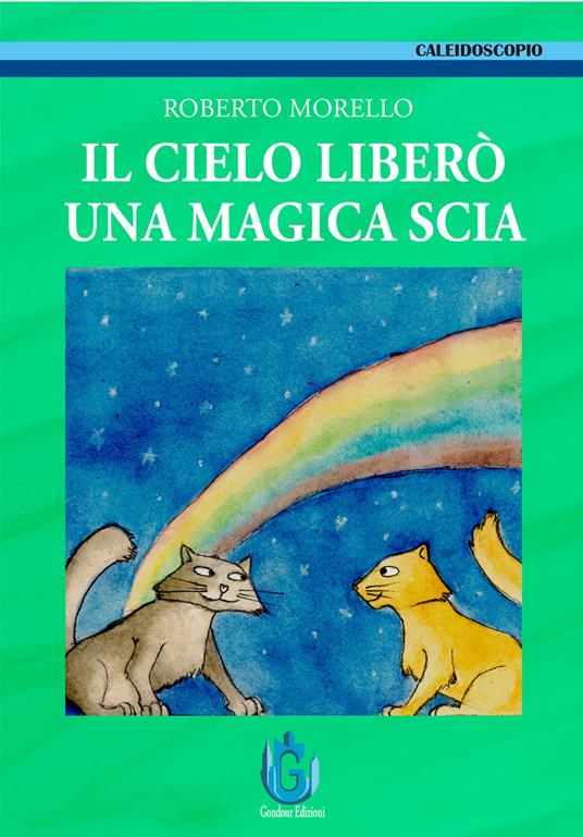 Il cielo liberò una magica scia - Roberto Morello - copertina