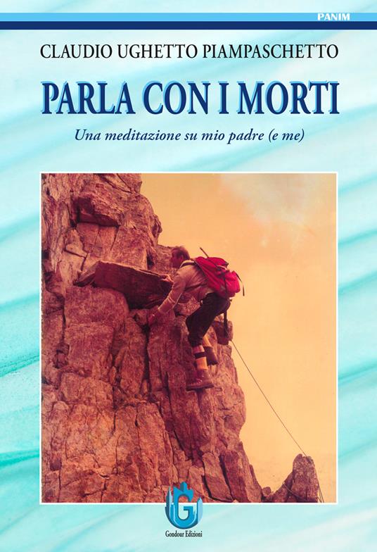 Parla con i morti. Una meditazione su mio padre (e me) - Claudio Ughetto Piampaschetto - copertina