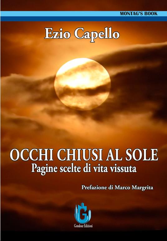 Occhi chiusi al sole. Pagine scelte di vita vissuta - Ezio Capello - copertina