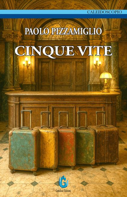 Cinque vite. Nuova ediz. - Paolo Pizzamiglio - copertina