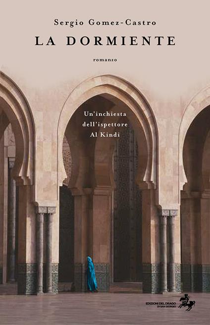 La dormiente. Un'inchiesta dell'ispettore Al Kindi. Nuova ediz. - Sergio Gomez-Castro - copertina