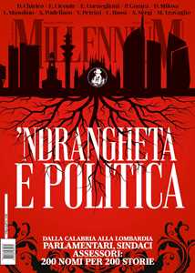 MillenniuM (2025). Vol. 95: Ndrangheta e politica. Dalla Calabria alla Lombardia. Parlamentari, sindaci, assessori: 200 nomi per 200 storie