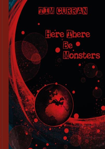 Here there be monsters - Tim Curran - copertina