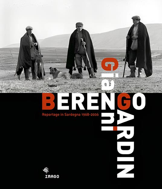 Gianni Berengo Gardin. Reportage in Sardegna 1968-2006. Ediz. illustrata - Gianni Berengo Gardin - copertina