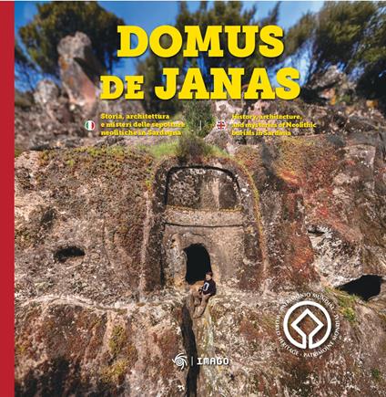 Domus de Janas. Storia, misteri e miti delle necropoli neolitiche in Sardegna-Domus de Janas. History, architecture, and mysteries of Neolithic burials in Sardinia. Nuova ediz. - copertina