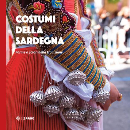 Costumi della Sardegna. Forme e colori della tradizione - copertina