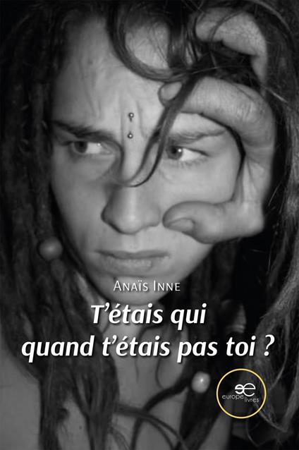 T’étais qui quand t’étais pas toi? - Anaïs Inne - copertina