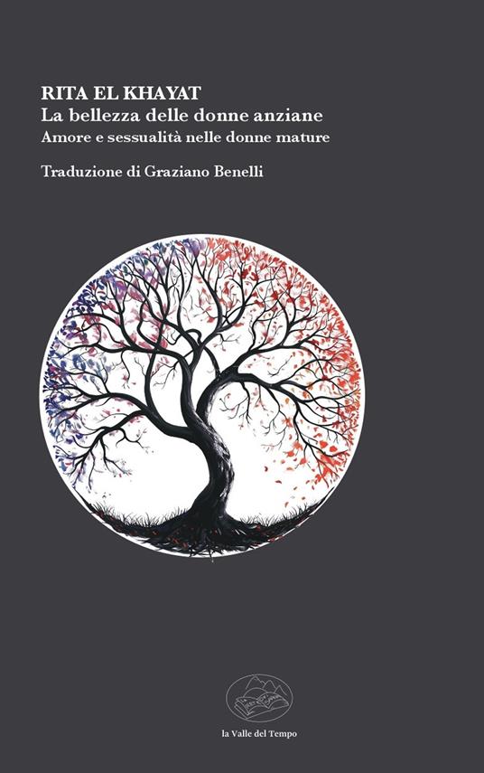 La bellezza delle donne anziane. Amore e sessualità nelle donne mature - Rita El Khayat - copertina