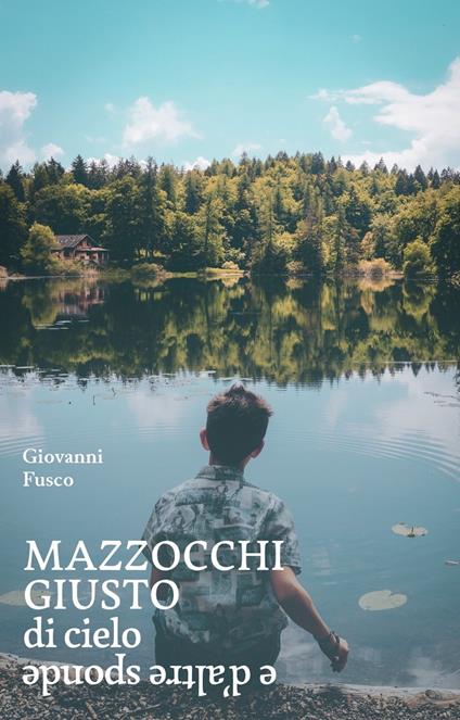 Mazzocchi Giusto. Di cielo e d'altre sponde - Giovanni Fusco - copertina