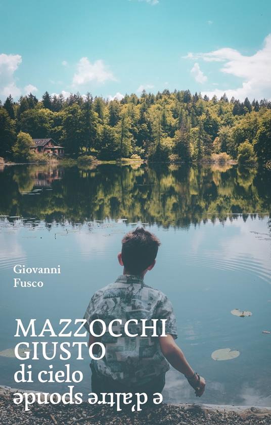 Mazzocchi Giusto. Di cielo e d'altre sponde - Giovanni Fusco - copertina
