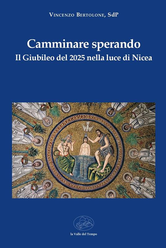 Camminare sperando. Il Giubileo del 2025 nella luce di Nicea - Vincenzo Bertolone - copertina