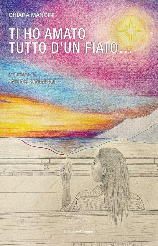 Ti ho amato tutto d'un fiato… - Chiara Mancini - copertina