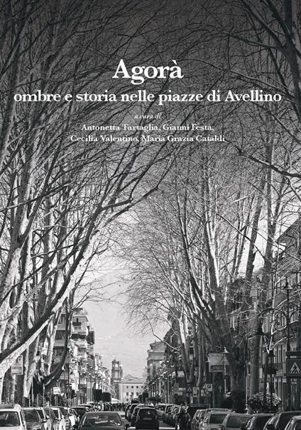 Agorà. Ombre e storia nelle piazze di Avellino - copertina