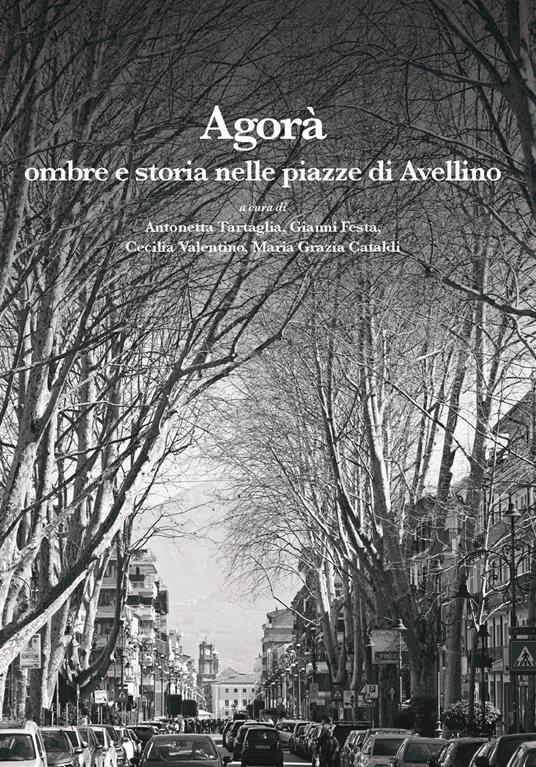 Agorà. Ombre e storia nelle piazze di Avellino - copertina