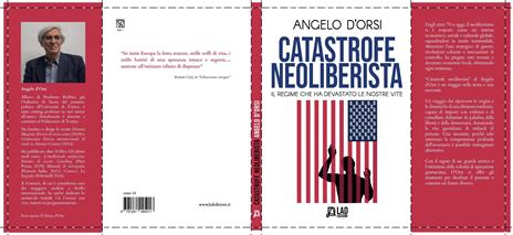 Catastrofe neoliberista. Il regime che ha devastato le nostre vite - Angelo D'Orsi - 2