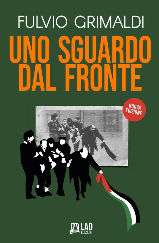 Uno sguardo dal fronte. Ediz. ampliata - Fulvio Grimaldi - copertina