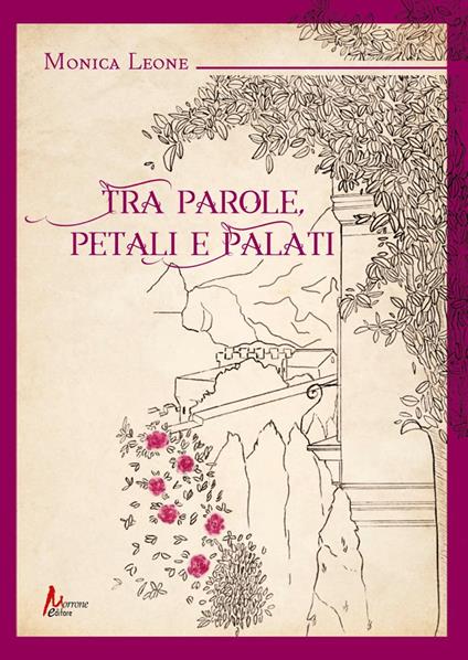 Tra parole, petali e palati - Monica Leone - copertina