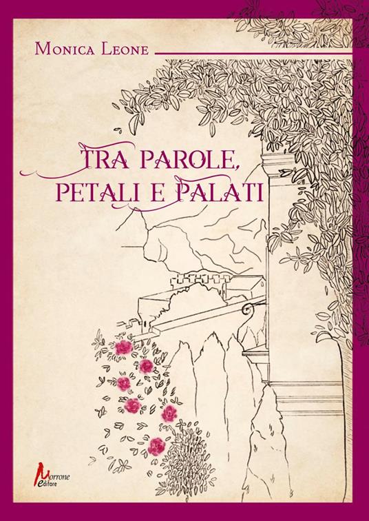 Tra parole, petali e palati - Monica Leone - copertina