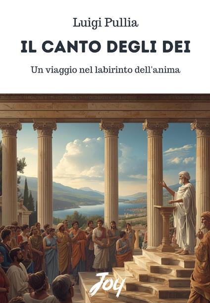 Il canto degli dei: un viaggio nel labirinto dell'anima - Luigi Pullia - copertina