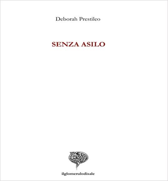 Senza asilo - Deborah Prestileo - copertina