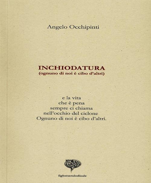 Inchiodatura. Ognuno di noi è cibo d'altri - Angelo Occhipinti - copertina