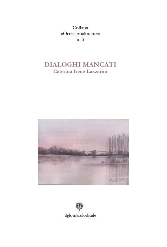 Dialoghi mancati - Caterina Lazzarini - copertina
