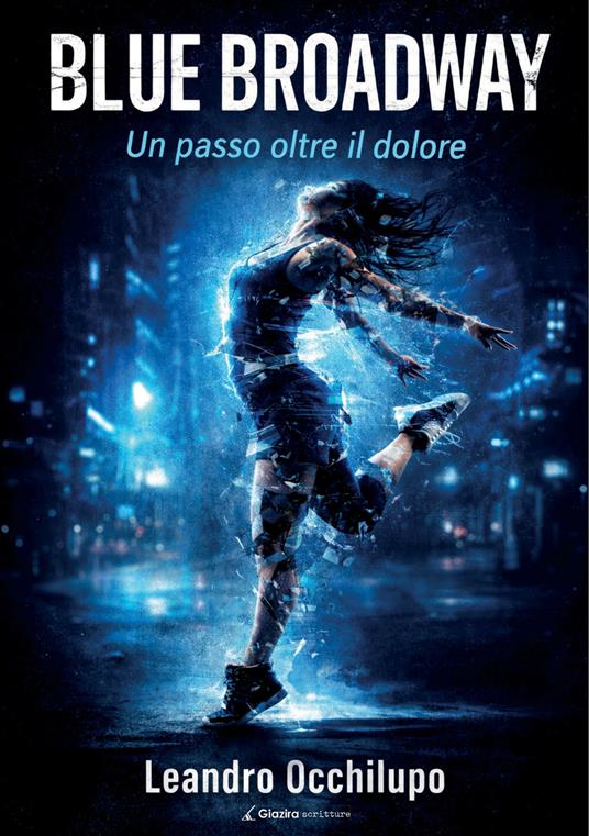 Blue Broadway. Un passo oltre il dolore - Leandro Occhilupo - copertina