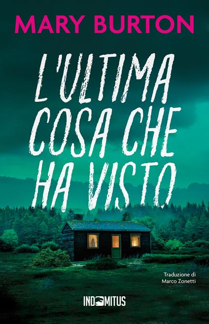 L'ultima cosa che ha visto - Mary Burton - copertina
