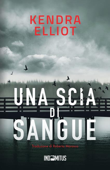 Una scia di sangue - Kendra Elliot - copertina