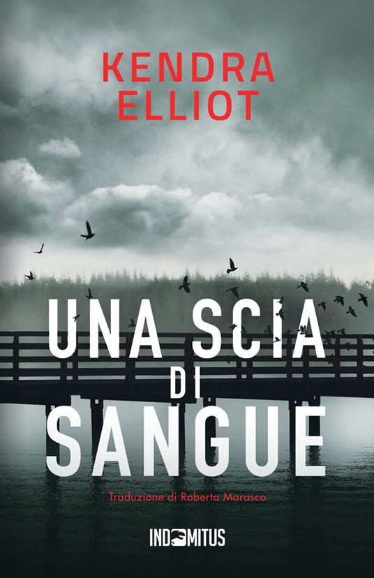 Una scia di sangue - Kendra Elliot - copertina