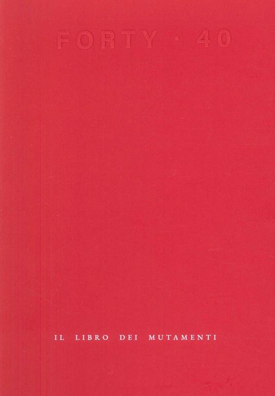Forty. Il libro dei mutamenti - copertina