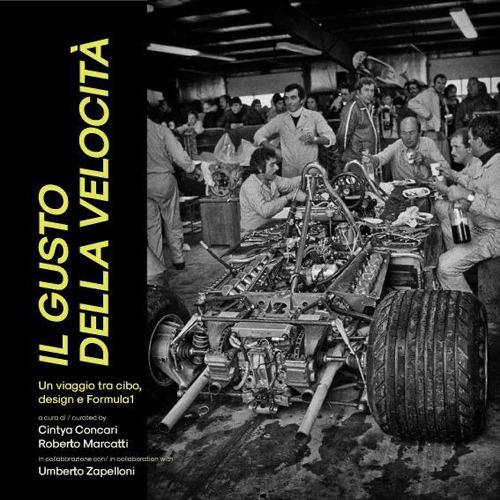 Il gusto della velocità. Un viaggio tra cibo, design e Formula 1. Nuova ediz. - copertina