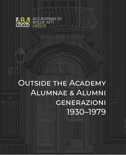 Outside the Academy. Alumnae & Alumni generazioni 1930–1979 - copertina