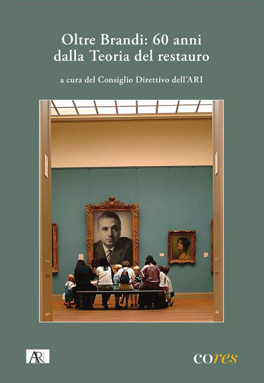 Oltre Brandi: 60 anni dalla teoria del restauro - copertina